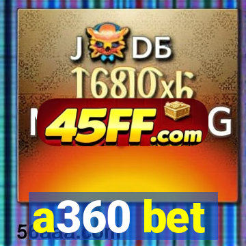 a360 bet